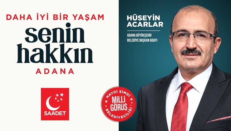 SP'nin Adana Büyükşehir Adayı Hüseyin Acarlar