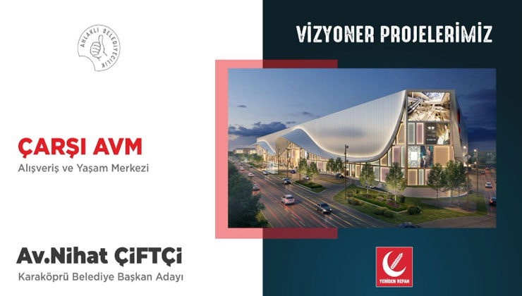 Nihat Çiftçi: Karaköprü Ticaret Merkezi Olacak