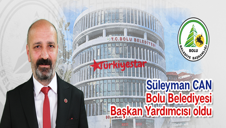 CHP Belediye Meclis Üyesi Süleyman Can, Belediye Başkan Yardımcısı görevine getirildi.