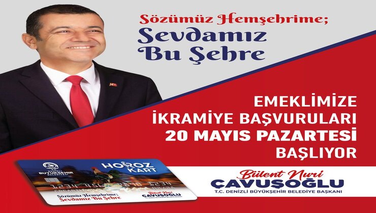 Denizli Büyükşehir Belediye Başkanı Bülent Nuri Çavuşoğlu’nun önergesi ile Büyükşehir Belediye Meclisi’nin Nisan’da gündeme alıp Mayıs’ta kabul ettiği emeklilere yönelik ikramiye başvuruları 20 Mayıs Pazartesi günü başlıyor.