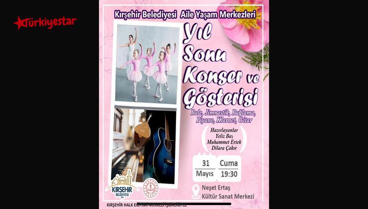 Kırşehir Belediyesi Aile Yaşam Merkezi’nde Gitar, Piyano, Bağlama, Klarnet, Keman, Bale ve Jimnastik kursu alan öğrenciler 31 Mayıs’ta konser verecek.