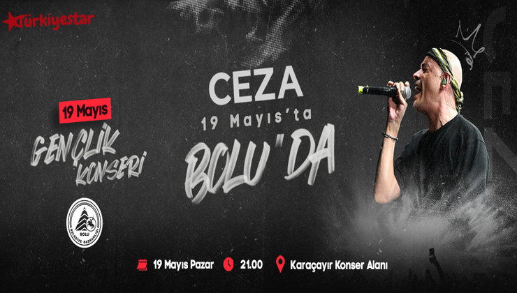 Rap dünyasının gözde isimlerinden Ceza, 19 Mayıs Atatürk’ü Anma, Gençlik ve Spor Bayramı’nda Bolu’da konser verecek.