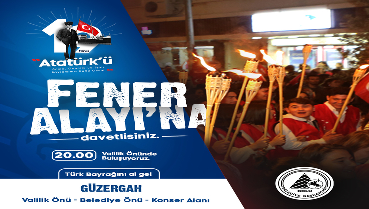 Bolu Belediyesi, 19 Mayıs Pazar akşamı düzenleyeceği Fener Alayı yürüyüşüne tüm Bolu halkını davet etti.