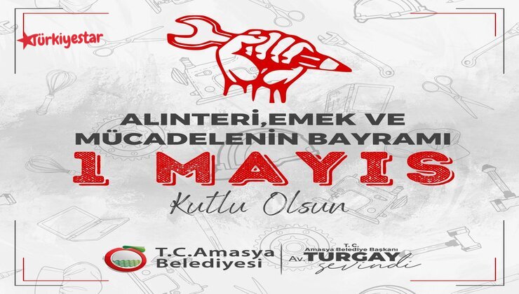 Amasya Belediyesi, ülkenin gerçek gücü olan emeğin ve emekçinin bayramını coşkuyla kutluyor.