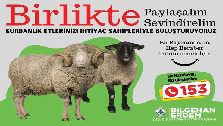 Artvin Belediyesi, ‘Birlikte Paylaşalım Birlikte Sevindirelim’ sloganıyla kurbanlık etleri ihtiyaç sahiplerine ulaştırma kampanyası başlatıyor.