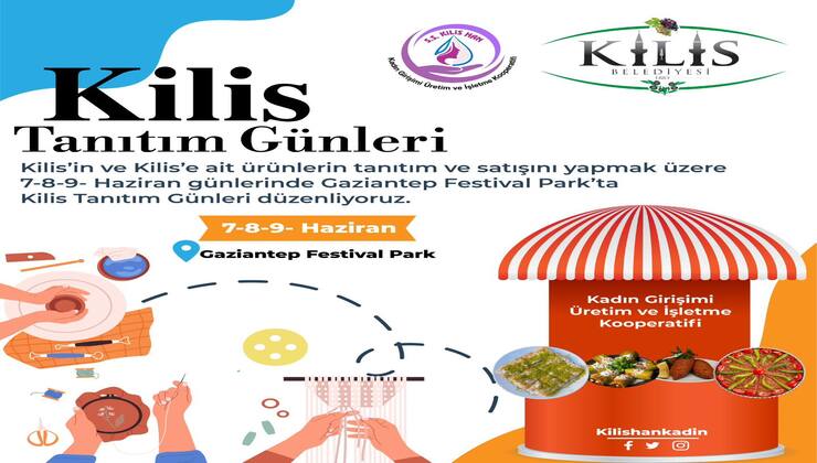Merakla beklenen Kilis Tanıtım Günleri, 7-8-9 Haziran tarihlerinde Gaziantep Festival Park'ta ziyaretçilere kapılarını açacak.