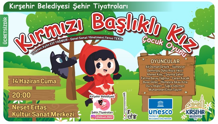 Kırşehir Belediyesi Şehir Tiyatroları, Neşet Ertaş Kültür Sanat Merkezi’nde “Kırmızı Başlıklı Kız” adlı çocuk oyununu sahneleyecek.
