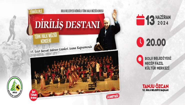Bolu Belediyesi tarafından ertelenen “Türkülerle Diriliş Destanı” Türk halk müziği konseri 13 Haziran saat 20.00’de gerçekleşecek.